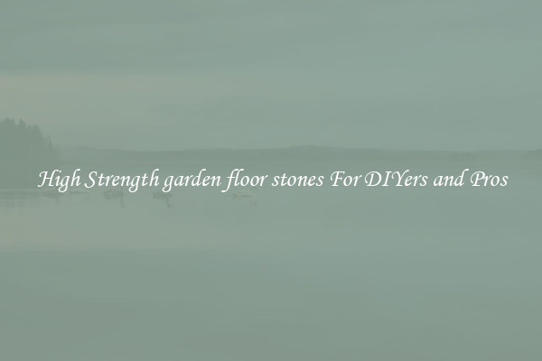High Strength garden floor stones For DIYers and Pros