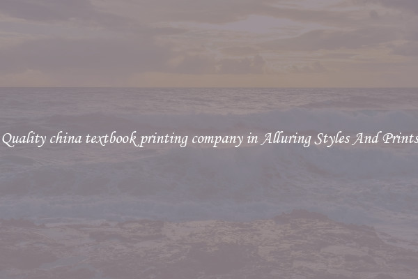 Quality china textbook printing company in Alluring Styles And Prints