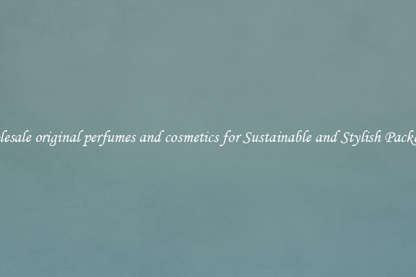Wholesale original perfumes and cosmetics for Sustainable and Stylish Packaging
