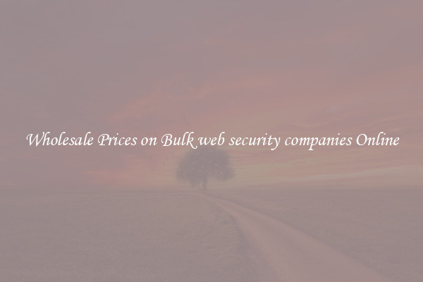 Wholesale Prices on Bulk web security companies Online