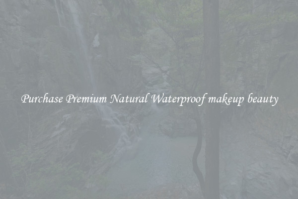 Purchase Premium Natural Waterproof makeup beauty