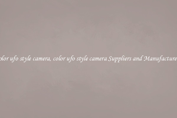 color ufo style camera, color ufo style camera Suppliers and Manufacturers
