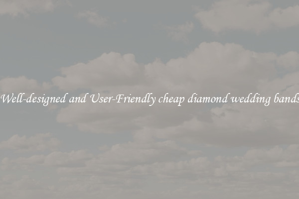 Well-designed and User-Friendly cheap diamond wedding bands