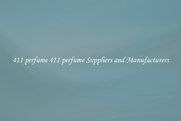 411 perfume 411 perfume Suppliers and Manufacturers