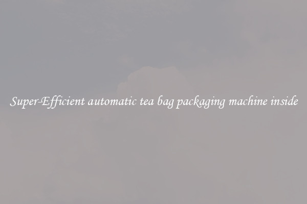 Super-Efficient automatic tea bag packaging machine inside