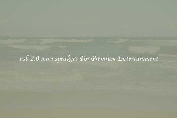 usb 2.0 mini speakers For Premium Entertainment